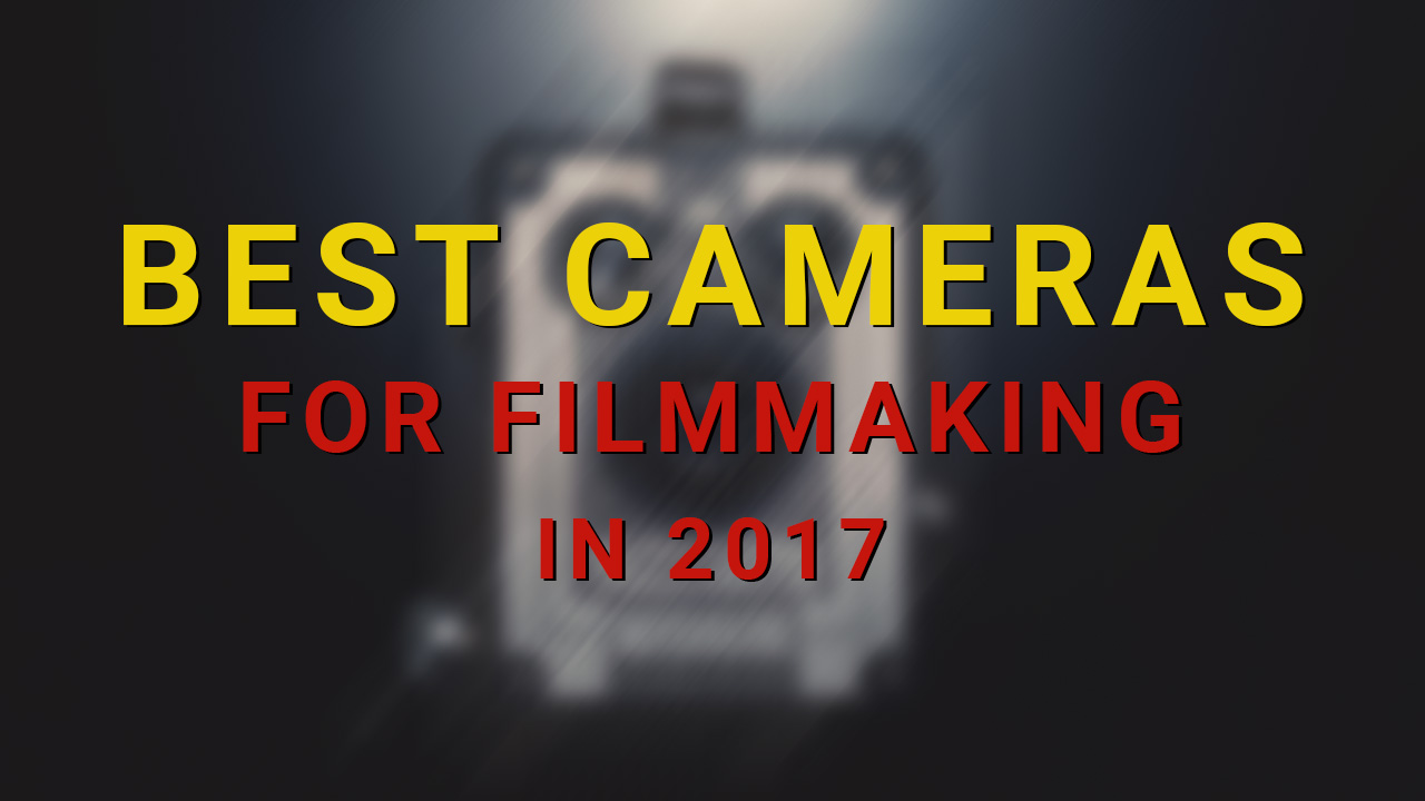 Best Filmmaking Cameras