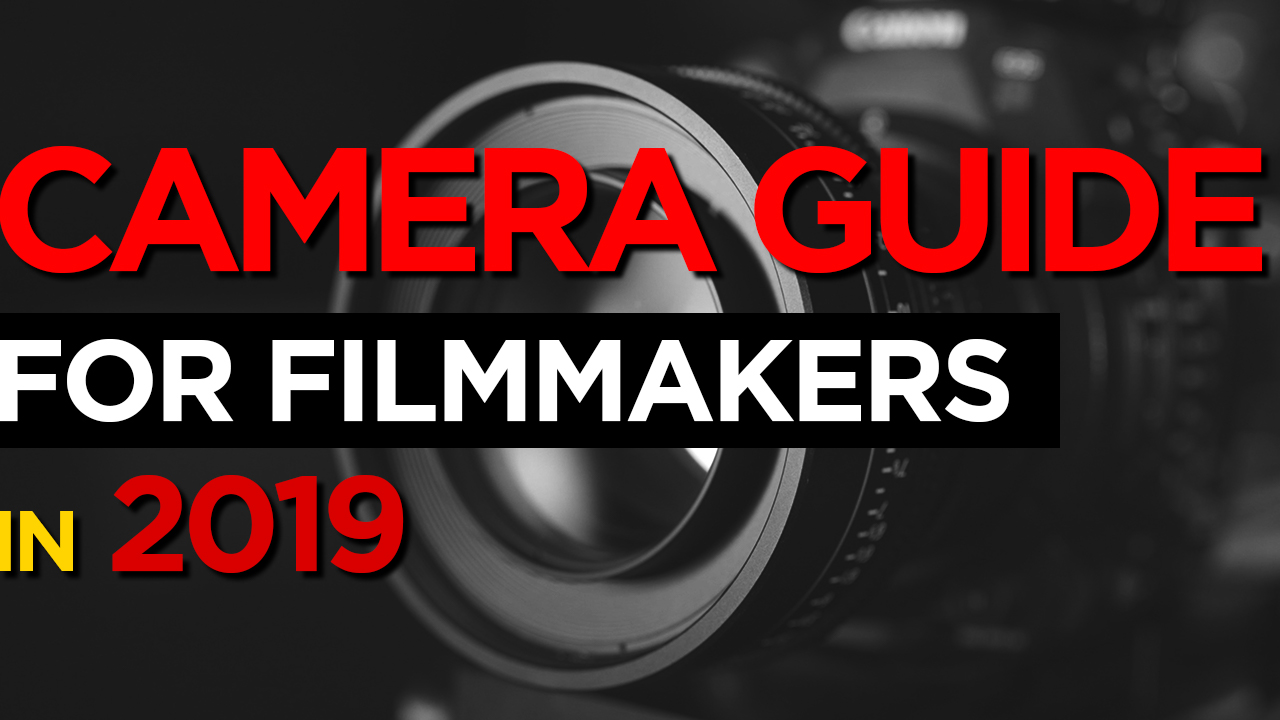 Best Cameras for Filmmaking and YouTube in 2018_Thumbnail 2019